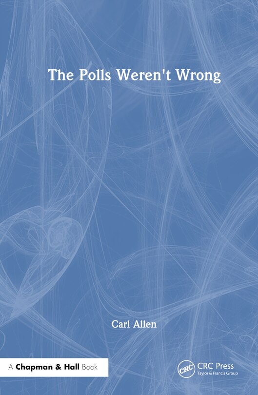 Front cover_The Polls Weren't Wrong