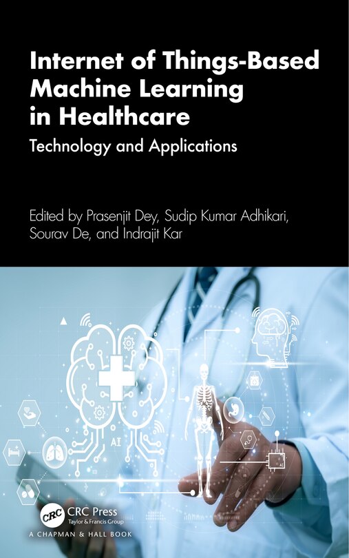 Front cover_Internet of Things-Based Machine Learning in Healthcare