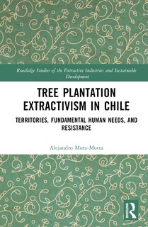 Front cover_Tree Plantation Extractivism in Chile