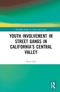 Front cover_Youth Involvement in Street Gangs in California's Central Valley