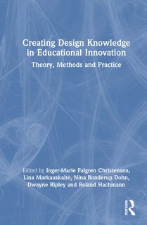Front cover_Creating Design Knowledge in Educational Innovation