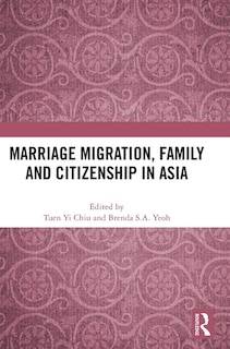 Front cover_Marriage Migration, Family and Citizenship in Asia