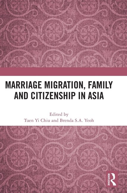 Front cover_Marriage Migration, Family and Citizenship in Asia