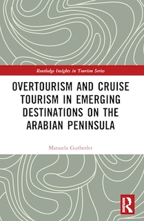 Front cover_Overtourism and Cruise Tourism in Emerging Destinations on the Arabian Peninsula