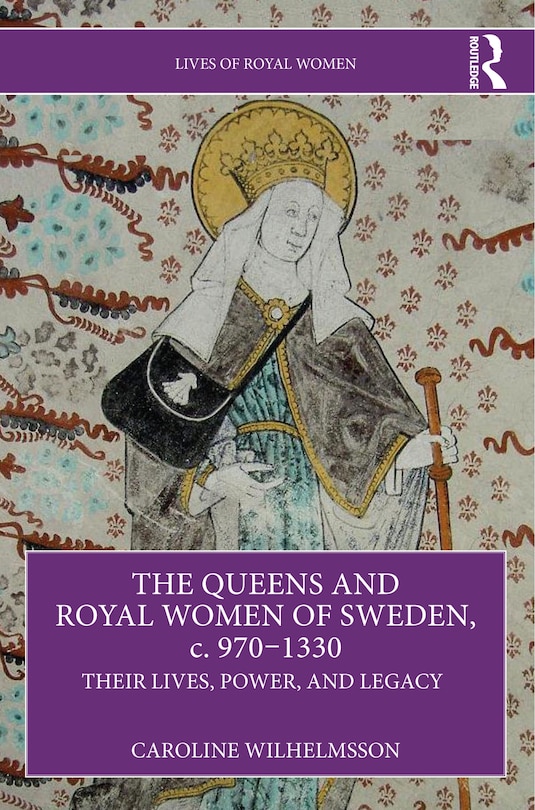 Couverture_The Queens and Royal Women of Sweden, c. 970-1330