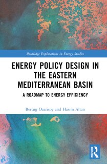 Front cover_Energy Policy Design in the Eastern Mediterranean Basin