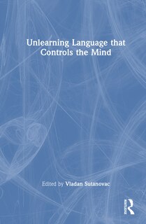 Front cover_Unlearning Language that Controls the Mind
