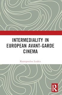 Front cover_Intermediality in European Avant-garde Cinema