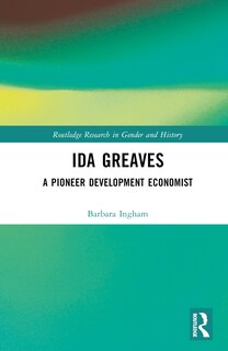 Ida Greaves: A Pioneer Development Economist