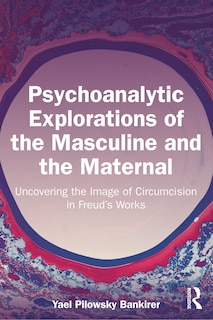 Couverture_Psychoanalytic Explorations of the Masculine and the Maternal