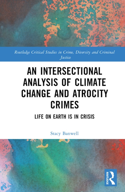 Front cover_An Intersectional Analysis of Climate Change and Atrocity Crimes