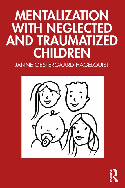 Front cover_Mentalization with Neglected and Traumatized Children
