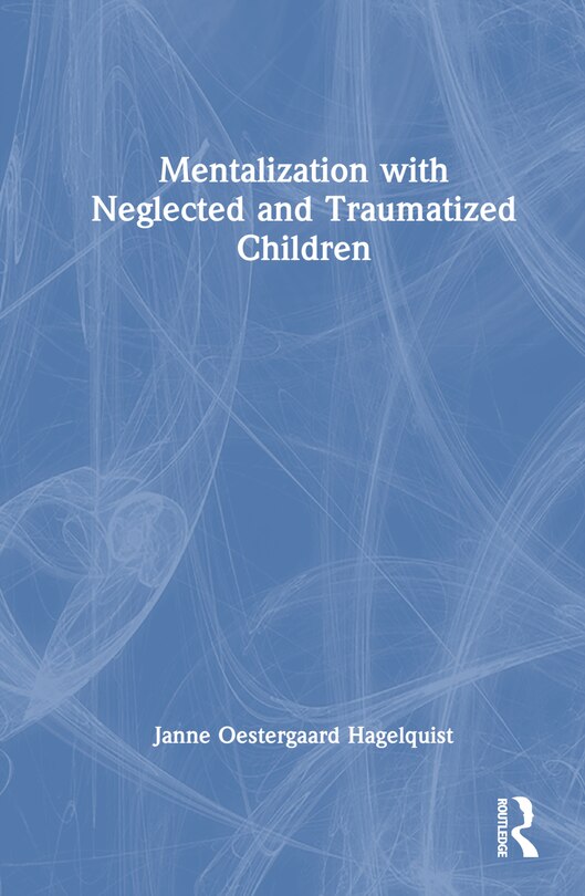 Couverture_Mentalization with Neglected and Traumatized Children