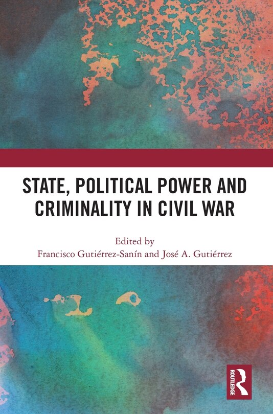 Front cover_State, Political Power and Criminality in Civil War