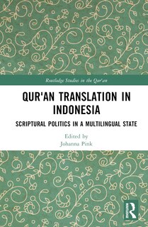 Qur'an Translation in Indonesia: Scriptural Politics in a Multilingual State