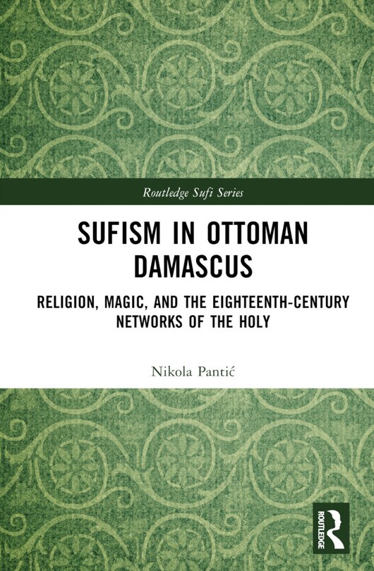 Couverture_Sufism in Ottoman Damascus