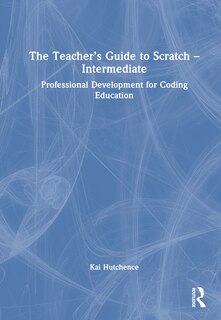 Front cover_The Teacher's Guide to Scratch - Intermediate