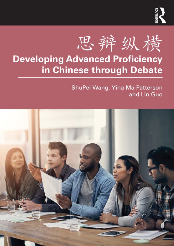 Front cover_e c Developing Advanced Proficiency in Chinese through Debate