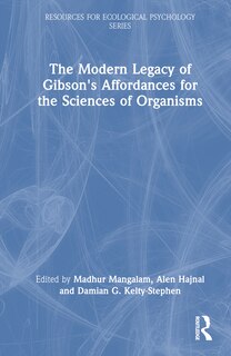 Front cover_The Modern Legacy of Gibson's Affordances for the Sciences of Organisms