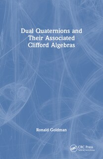 Front cover_Dual Quaternions and Their Associated Clifford Algebras