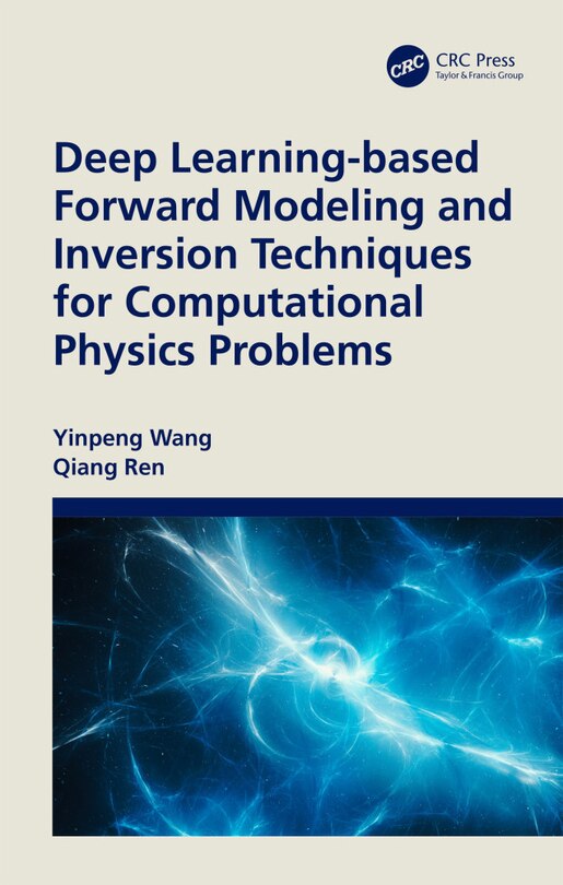 Front cover_Deep Learning-based Forward Modeling and Inversion Techniques for Computational Physics Problems