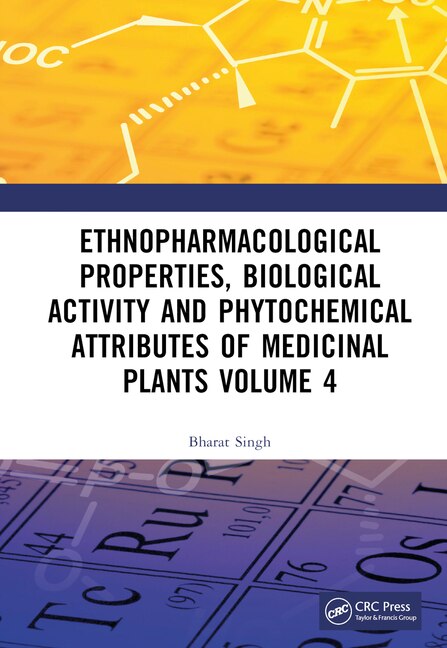 Front cover_Ethnopharmacological Properties, Biological Activity and Phytochemical Attributes of Medicinal Plants Volume 4