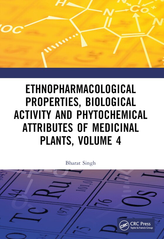 Front cover_Ethnopharmacological Properties, Biological Activity and Phytochemical Attributes of Medicinal Plants Volume 4