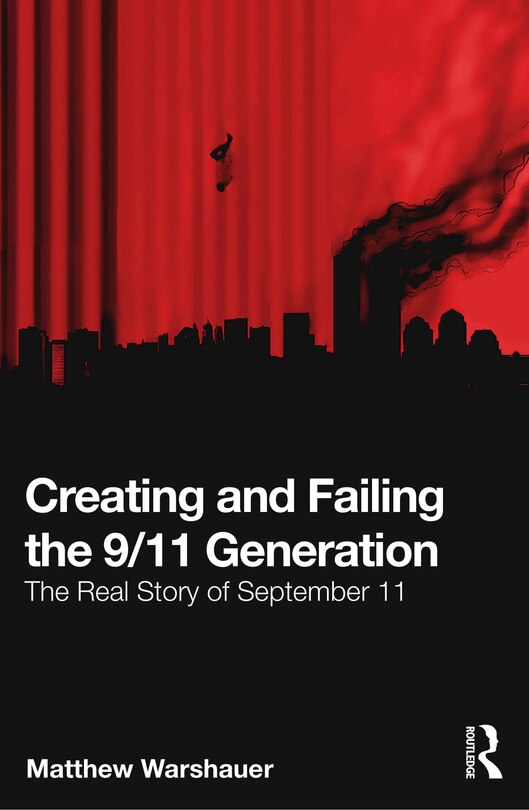 Front cover_Creating and Failing the 9/11 Generation