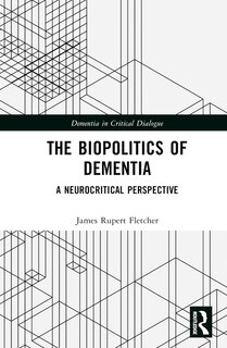 Front cover_The Biopolitics of Dementia