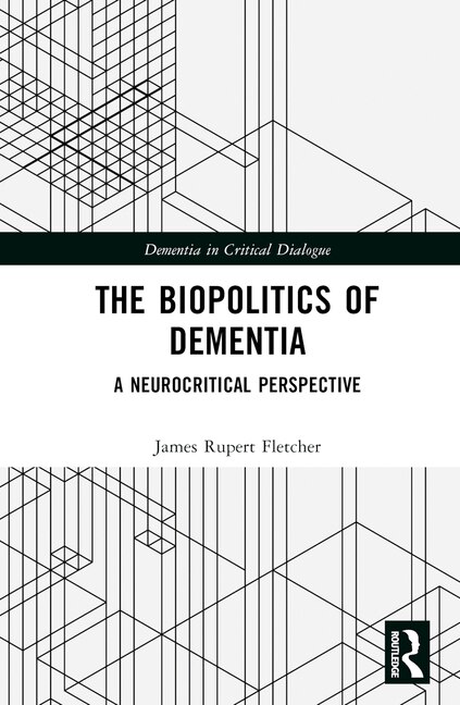 Front cover_The Biopolitics of Dementia