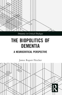 Front cover_The Biopolitics of Dementia