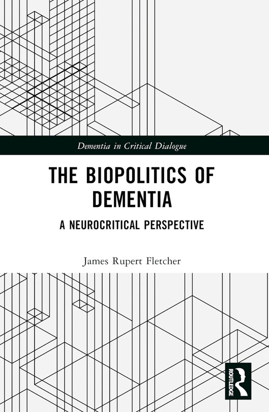 Front cover_The Biopolitics of Dementia