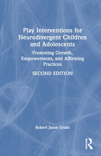 Front cover_Play Interventions for Neurodivergent Children and Adolescents