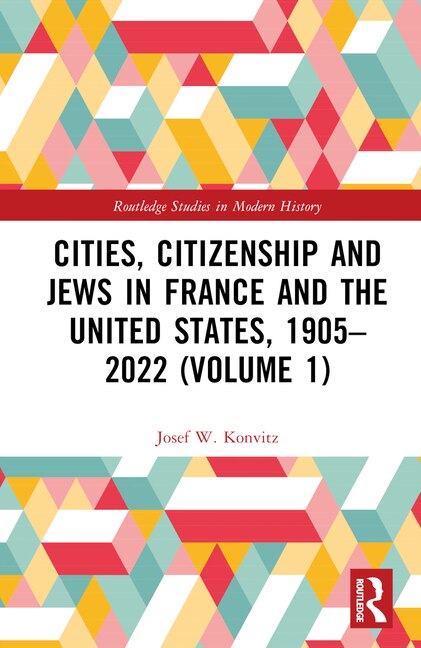 Front cover_Cities, Citizenship and Jews in France and the United States, 1905-2022 (Volume 1)