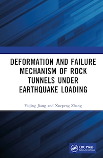 Front cover_Deformation and Failure Mechanism of Rock Tunnels under Earthquake Loading