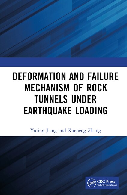 Front cover_Deformation and Failure Mechanism of Rock Tunnels under Earthquake Loading