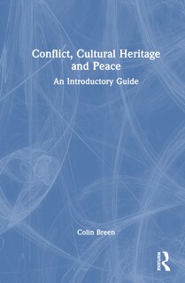 Couverture_Conflict, Cultural Heritage and Peace