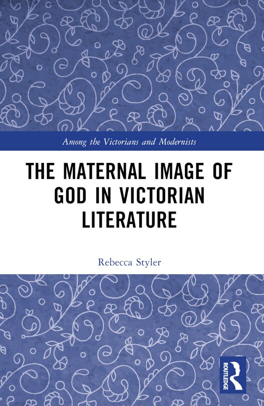 Front cover_Maternal Image of God in Victorian Literature
