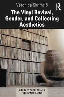 Couverture_The Vinyl Revival, Gender, and Collecting Aesthetics