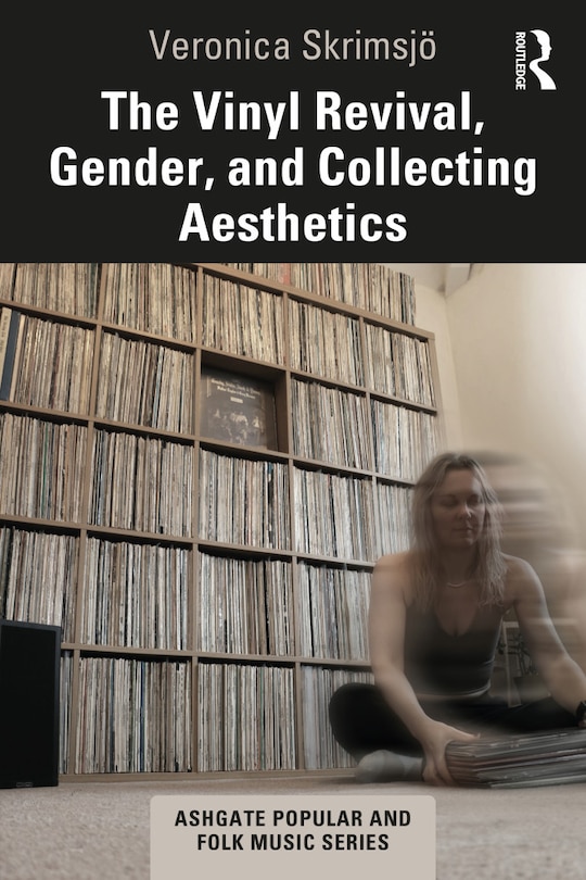 Couverture_The Vinyl Revival, Gender, and Collecting Aesthetics