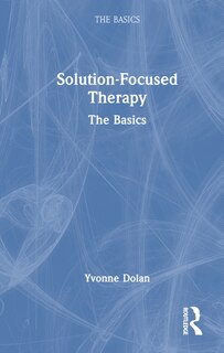 Solution-Focused Therapy: The Basics