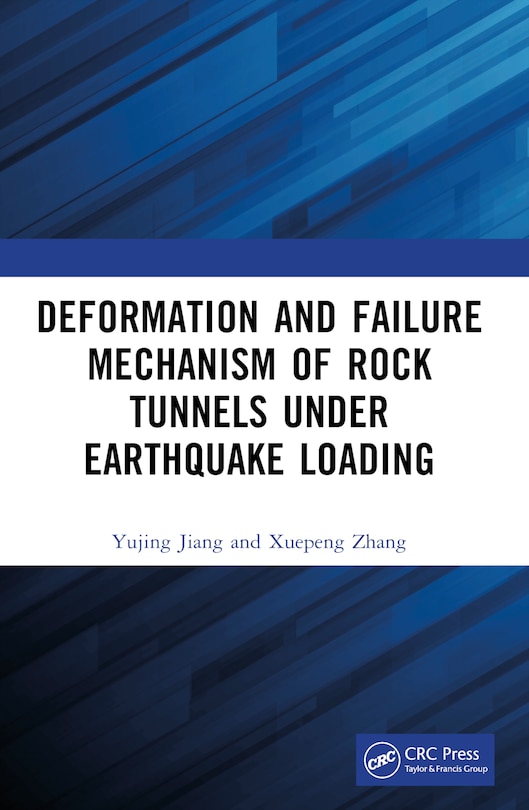Front cover_Deformation and Failure Mechanism of Rock Tunnels under Earthquake Loading