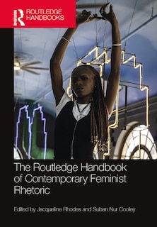 Front cover_The Routledge Handbook of Contemporary Feminist Rhetoric