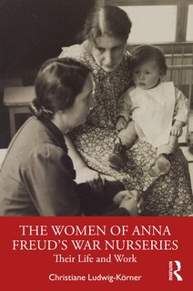 Couverture_The Women of Anna Freud's War Nurseries