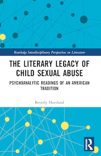 Front cover_The Literary Legacy of Child Sexual Abuse