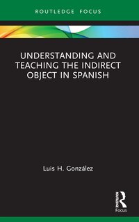 Couverture_Understanding and Teaching the Indirect Object in Spanish