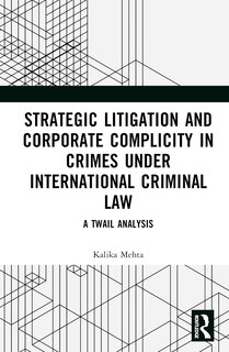 Front cover_Strategic Litigation and Corporate Complicity in Crimes Under International Law