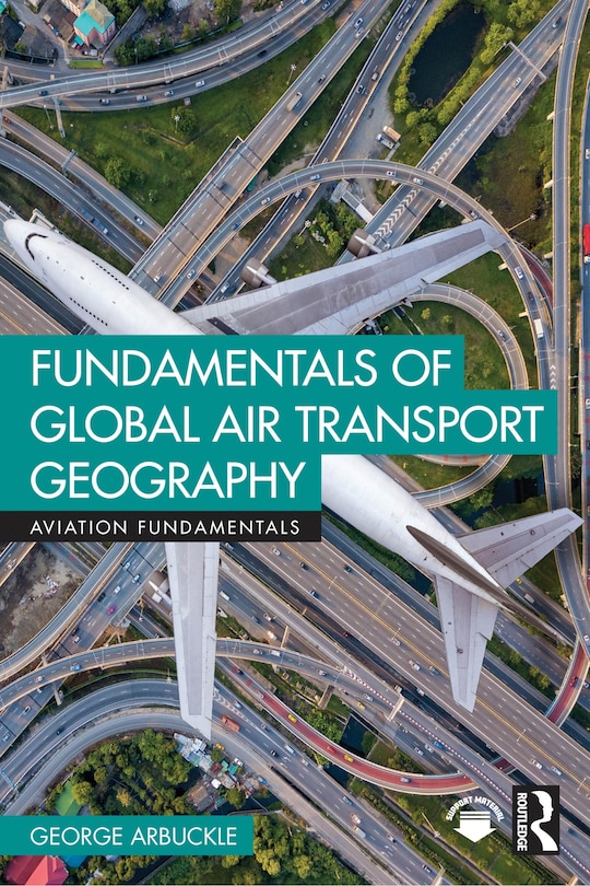 Front cover_Fundamentals of Global Air Transport Geography