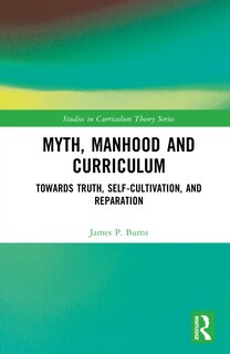 Couverture_Myth, Manhood, and Curriculum