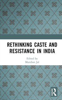 Couverture_Rethinking Caste and Resistance in India